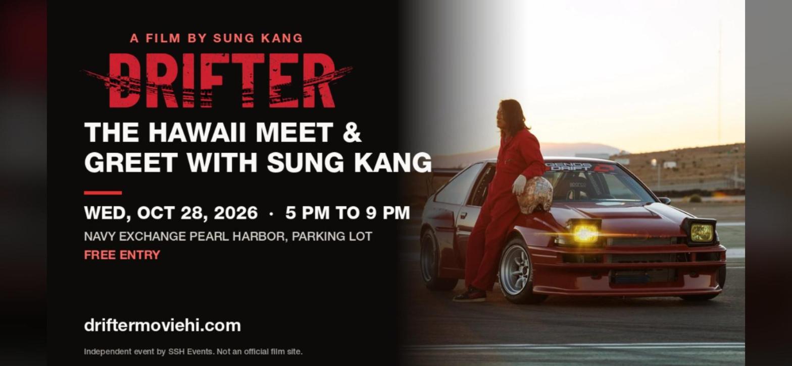 The Hawaii Meet & Greet with Sung Kang - DRIFTER flyer