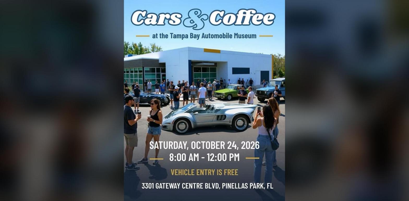 Tampa Bay Automobile Museum - Cars & Coffee flyer