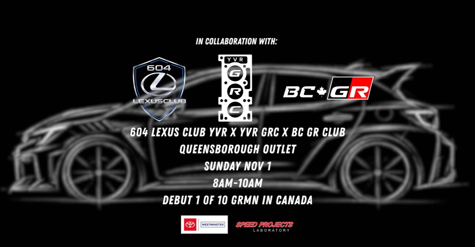 604 Lexus Club YVR x YVR GRC x BC GR Club - Queensborough Outlet Meet flyer